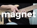 「magnet」- ベース弾いてみた