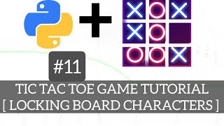 Python Tic Tac Toe Game Tutorial – Episode 11: Locking characters in board