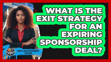 What Is The Exit Strategy For An Expiring Sponsorship Deal?