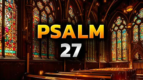 Psalm 27 The Most Powerful Prayer in the Bible Against Evil