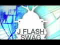 J flash  swag original mix