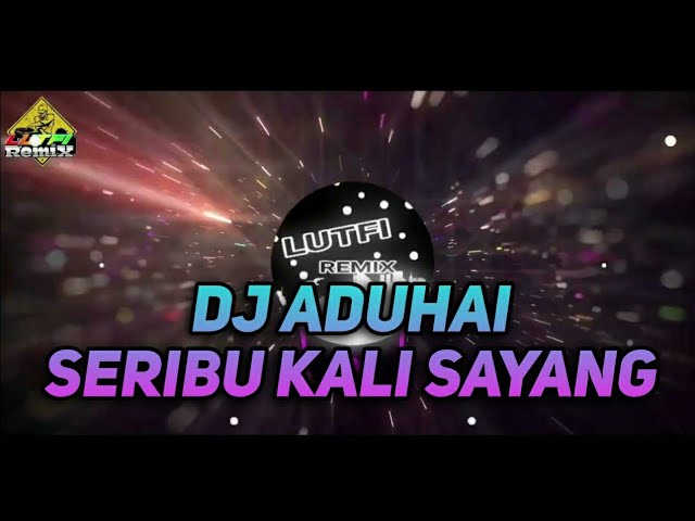 DJ ADUHAI !!! SERIBU KALI SAYANG x TIGA KALI DIATAS TIGA KALI DIBAWAH REMIX VIRAL TIKTOK 2023 class=