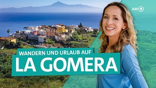 La Gomera: Wandern und Urlaub auf Spaniens Kanarischer Insel | Wunderschön | ARD Reisen