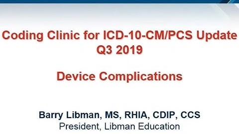 ICD-10 Coding Clinic Update (Q3 2019): Device Complications