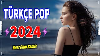 Pop Remix Şarkılar 2024 Türkçe En Çok Dinlenen Türkçe Pop Remix Şarkılar Best Club Remix 
