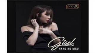 Gisel  - Yang Kumau  OST  Rumput Tetangga Lirik