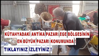 Türkiye'deki Antikacılar Kütahya'da Açılan Pazarda Antika Tutkunlarını Bir Araya Getirdi !