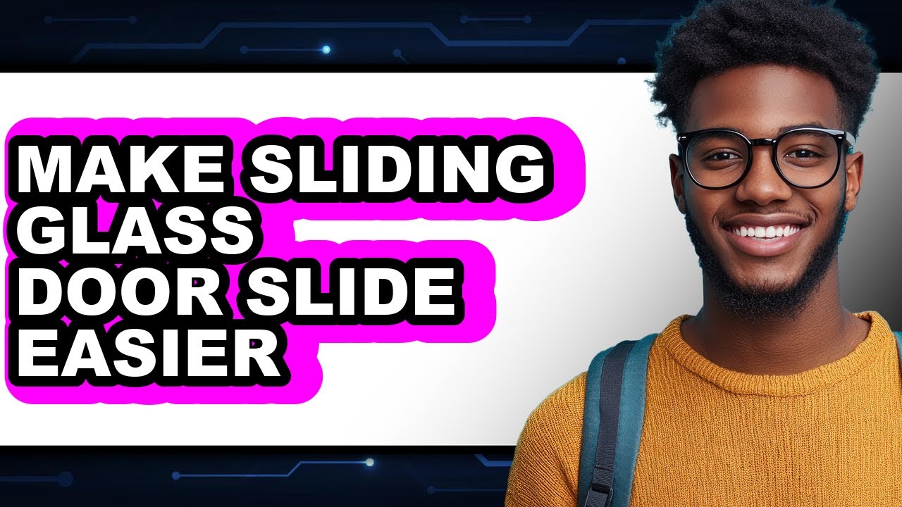 How To Make Sliding Glass Door Slide Easier - Step By Step