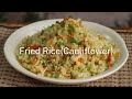 Cauliflower Fried Rice | Fried Rice-Cauliflower | Low Carb Foods That Taste Incredible