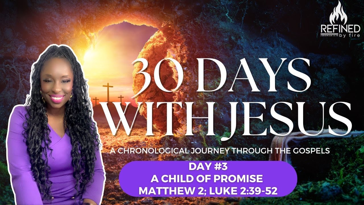 Day #3-A Child of Promise – Matthew 2; Luke 2:39-52