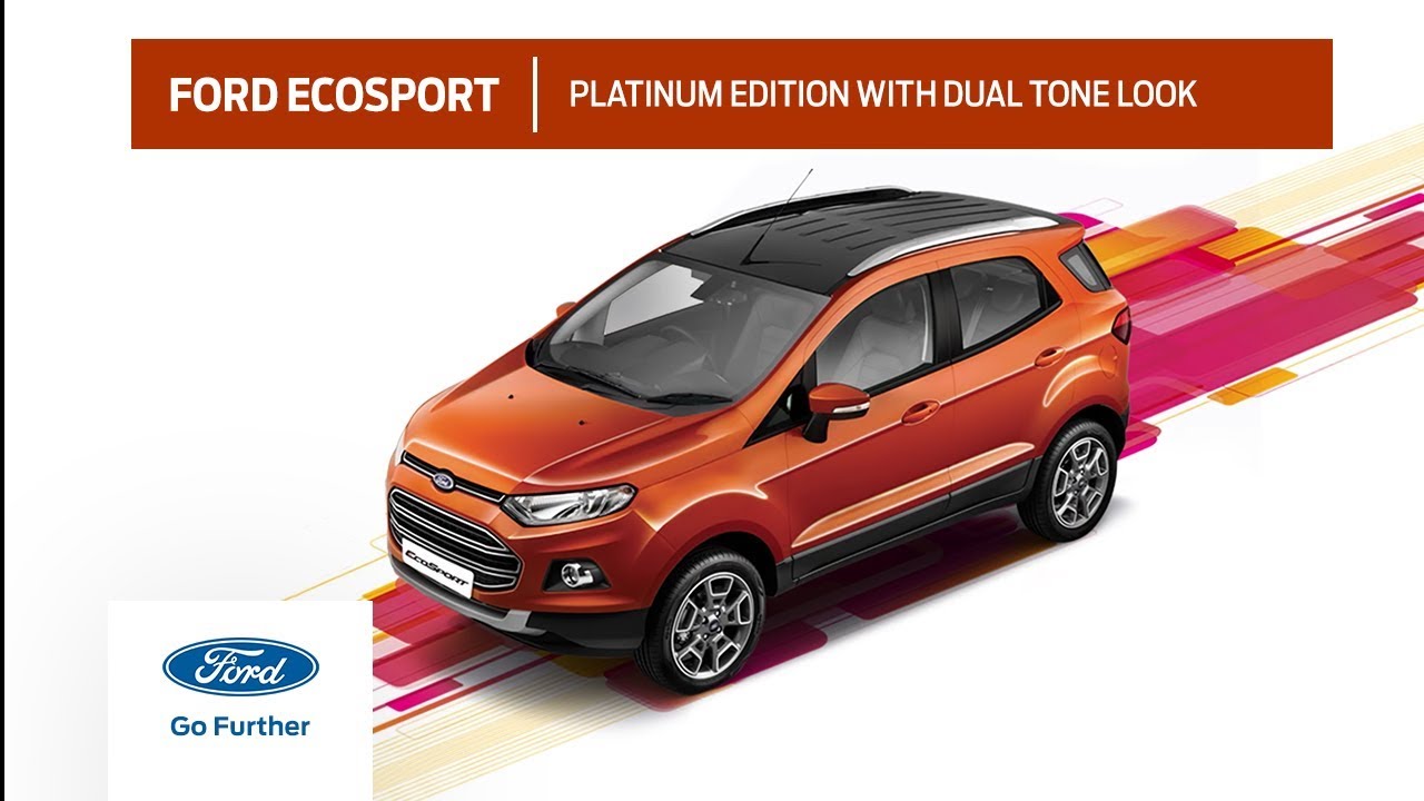 Ford Ecosport Platinum Edition With Dual Tone Look Youtube