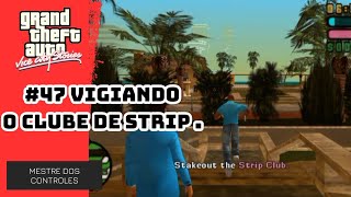 Grand Theft Auto - Vice City Stories #47 VIGIANDO O CLUBE DE STRIP.