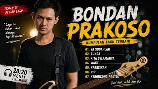 BONDAN PRAKOSO | Kumpulan Lagu Terbaik & Terpopuler 🎸 Ya Sudahlah, Bunga, Kita Selamanya