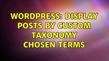 Wordpress: Display Posts by Custom Taxonomy Chosen Terms