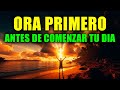 DALE GRACIAS A DIOS HOY ???? | Esta Oración de la Mañana Cambiará Tu Día