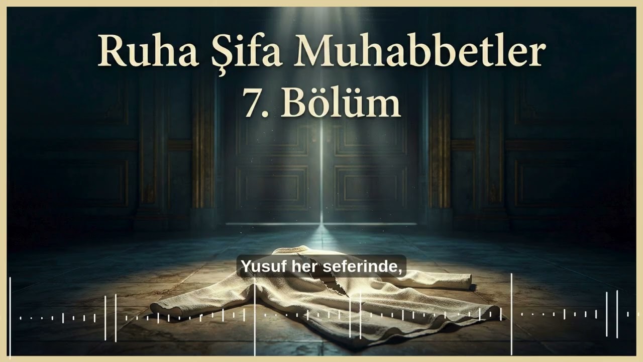 Ruha Şifa Muhabbetler | 7. Bölüm