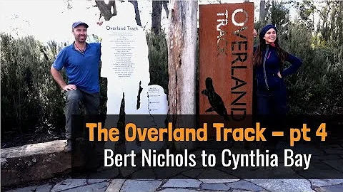 The Overland Track - Part 4 - Bert Nichols to Cynt...