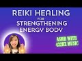 Reiki for strengthening your energy body  reiki for meridians  reiki healing  reiki master carlie