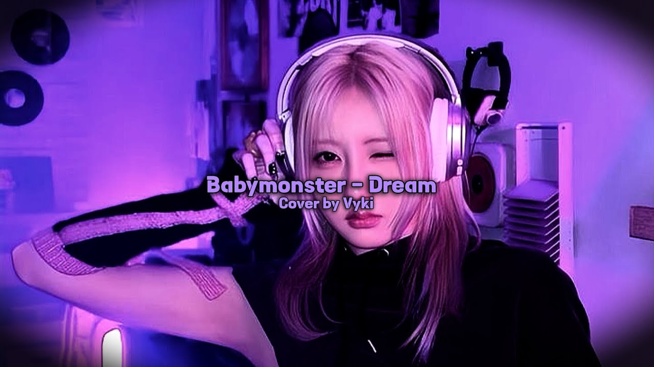 Babymonster - Dream || cover by vyki || No hate !!🖇️