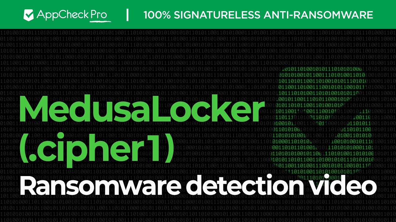 AppCheck Anti-Ransomware : MedusaLocker Ransomware (.cipher1) Block Video