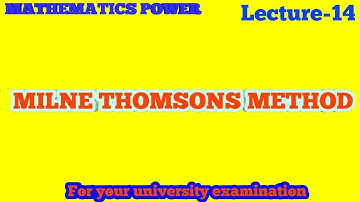 MILNE  THOMSONS METHOD