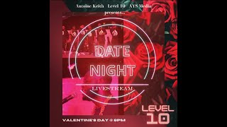 Antoine Keith, Level 10, & AYS Media presents...DATE NIGHT : A Valentine’s Day Virtual Performance