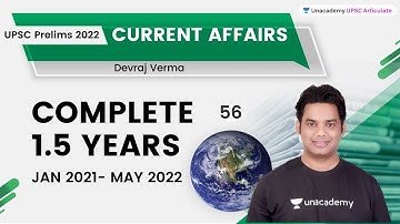 Complete 1.5 Years Current Affairs | Jan 2021 to May 2022 | UPSC CSE 2022 | Devraj Verma