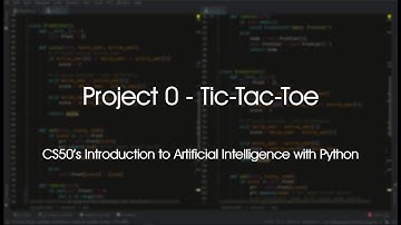 Project 0 - Tic-Tac-Toe. CS50’s Introduction to Artificial Intelligence with Python.