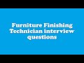 Furniture Finishing Technician interview questions Furniture Finishing Technician interview questions