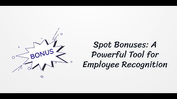 Spot Bonuses: A Powerful Tool for Employee Recognition