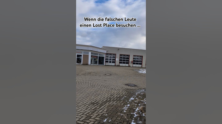 Wenn die falschen Leute einen Lost Place besuchen....