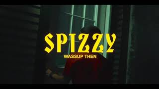 Spizzy - Wassup Then (Official Video)