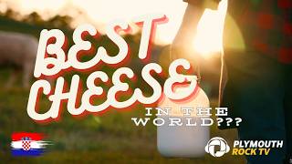 PAG, CROATIA- Home of the BEST Cheese in the world!  Truth? Paska Sirana-Prod by Plymouth Rock TV