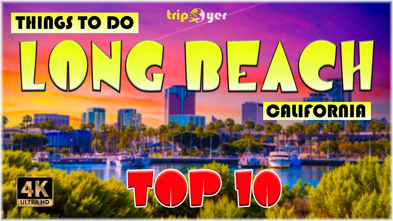 Best Places to Visit | Long Beach Travel Guide 4K - YouTube