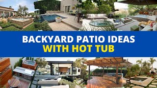 20+ Backyard Patio & Deck Ideas With Hot Tub