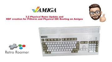 3.2 Physical Roms Update and HDF creation for PiStorm and Physical IDE Booting on Amigas