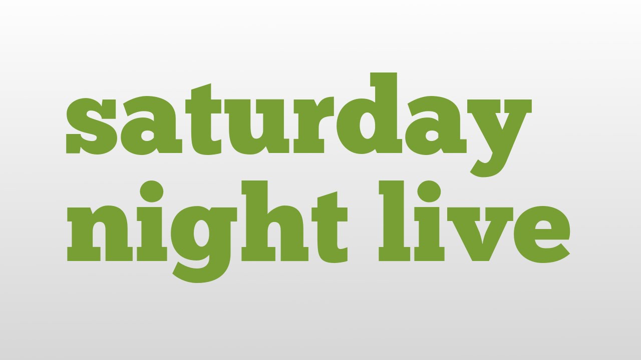 saturday night live meaning and pronunciation YouTube