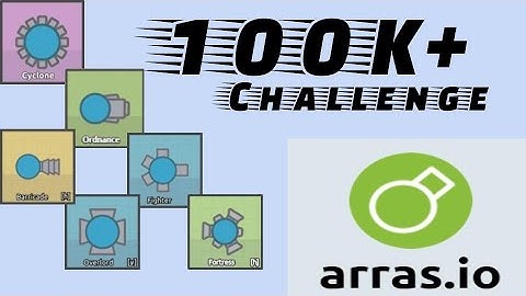 100k With Every Tank in Arras.io/Diep2.io!! - Part 1 of 5