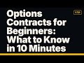 Options Contracts for Beginners: What to Know in 10 Minutes