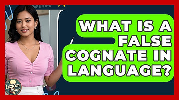 What Is A False Cognate In Language? - Lexicon Lounge