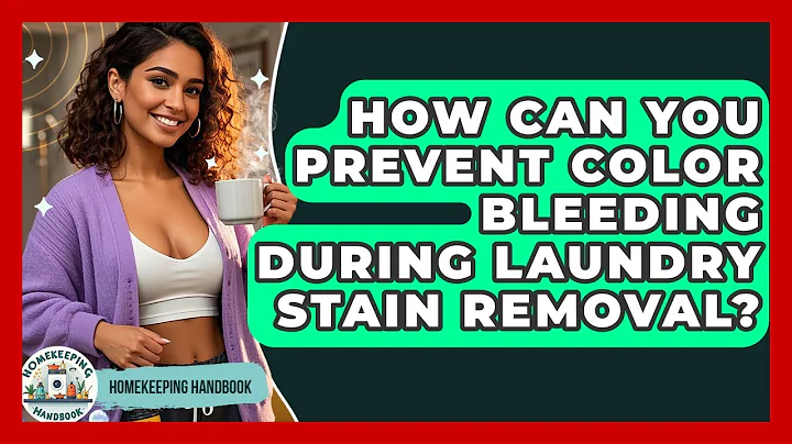 How Can You Prevent Color Bleeding During Laundry Stain Removal? | Homekeeping Handbook