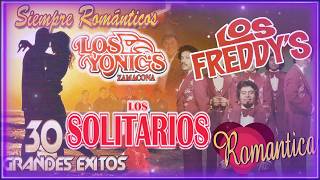 Los Solitarios, Yonic's, Freddy's...💘Gruperas Romanticas de Amor