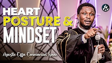 How to guard your imagination, heart posture & mindset | Apostle Effa Emmanuel Isaac 