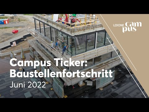 Campus Ticker - Baufortschritt | Juni 2022
