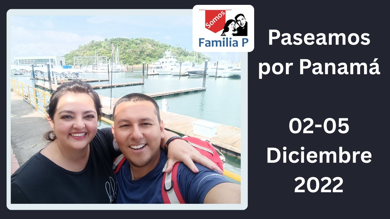 Panamá 1: Foto Recuerdos 02-05 Diciembre 2022
