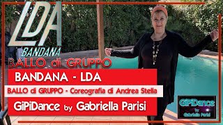 Bandana || LDA || Ballo di Gruppo || GiPiDance by Gabriella Parisi