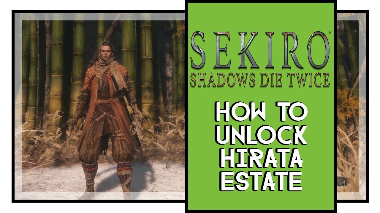 Sekiro Shadows Die Twice How To Unlock Hirata Estate Region YouTube