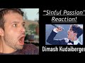 DIMASH REACTION // "SINFUL PASSION" LIVE // MALE WHISTLE REGISTER?!