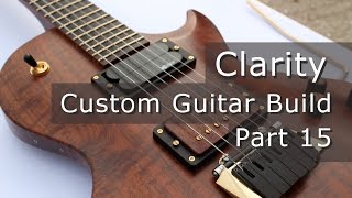 Clarity Ep 15 - Cutting Out the 12th Fret Inlay