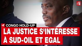 RDC : la justice ouvre un dossier contre Sud-Oil et Egal après l'enquête Congo Hold-up • RFI